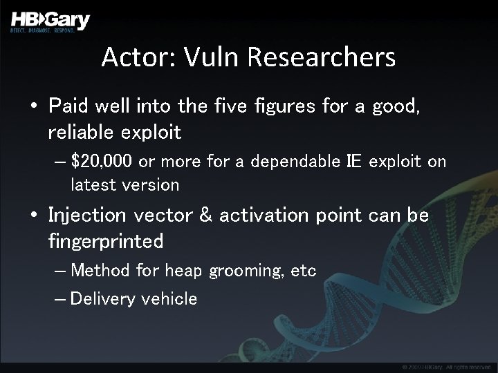 Actor: Vuln Researchers • Paid well into the five figures for a good, reliable
