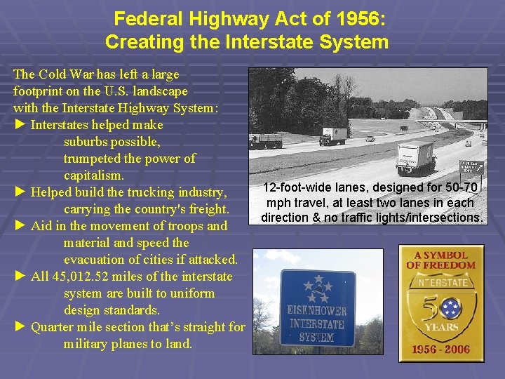 Federal Highway Act of 1956: Creating the Interstate System The Cold War has left