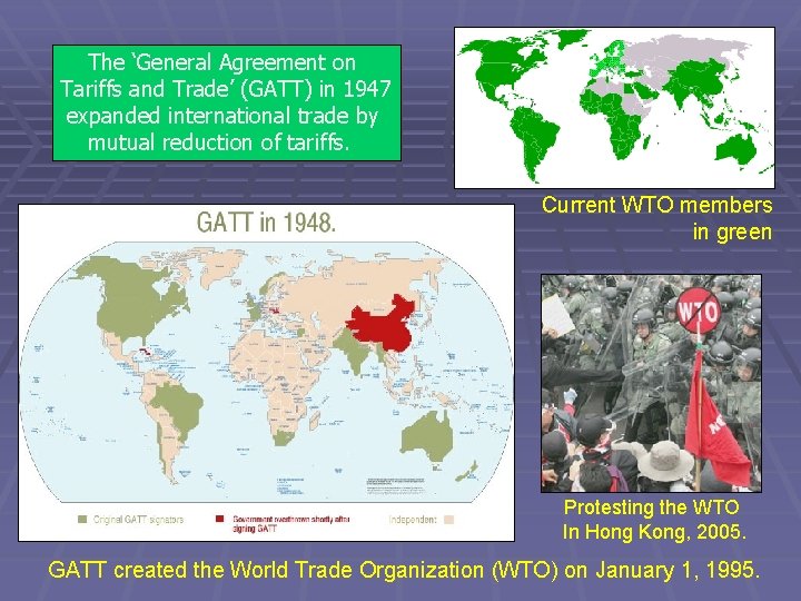 The ‘General Agreement on Tariffs and Trade’ (GATT) in 1947 expanded international trade by