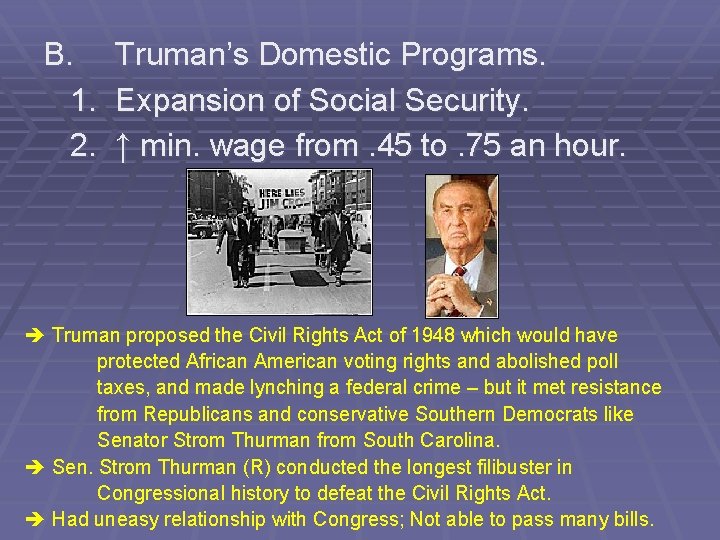 B. 1. 2. Truman’s Domestic Programs. Expansion of Social Security. ↑ min. wage from.