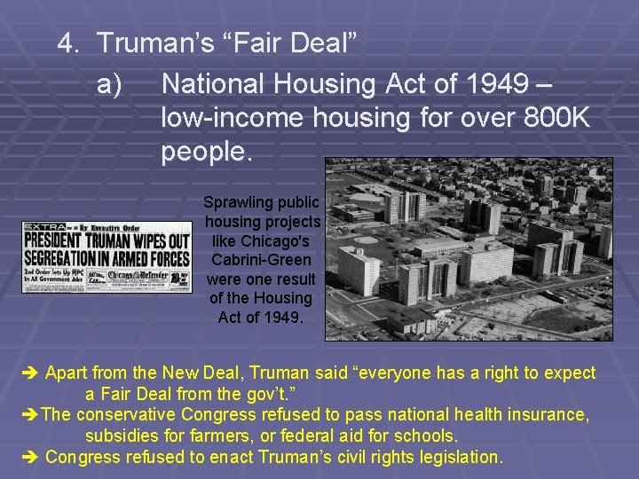 4. Truman’s “Fair Deal” a) National Housing Act of 1949 – low-income housing for
