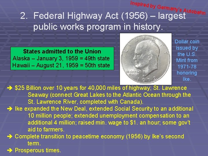 Inspired by Germ any’s Au tobahn 2. Federal Highway Act (1956) – largest public