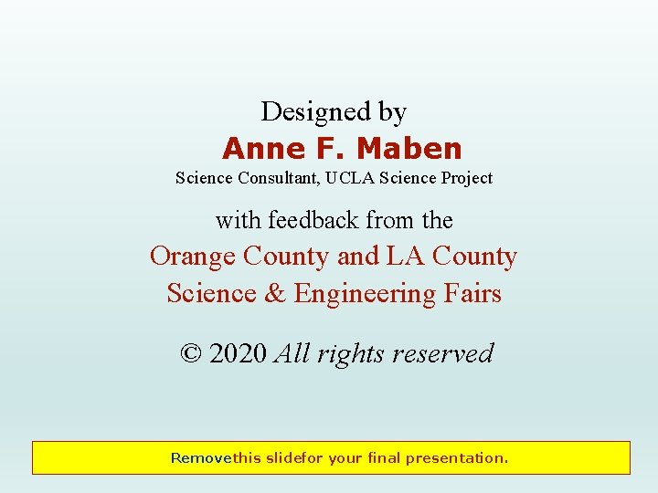 Designed by Anne F. Maben Science Consultant, UCLA Science Project with feedback from the Designed by Anne F. Maben Science Consultant, UCLA Science Project with feedback from the