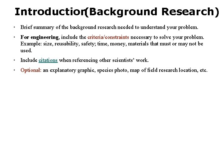 Introduction(Background Research) • Brief summary of the background research needed to understand your problem. Introduction(Background Research) • Brief summary of the background research needed to understand your problem.