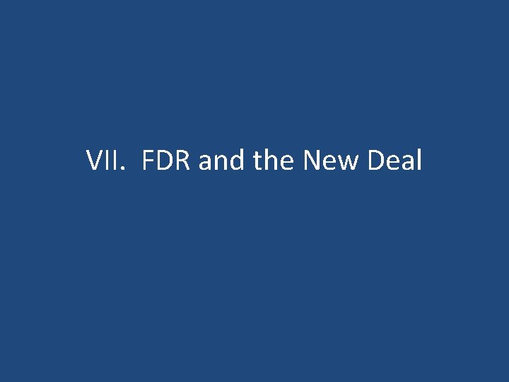 VII. FDR and the New Deal 
