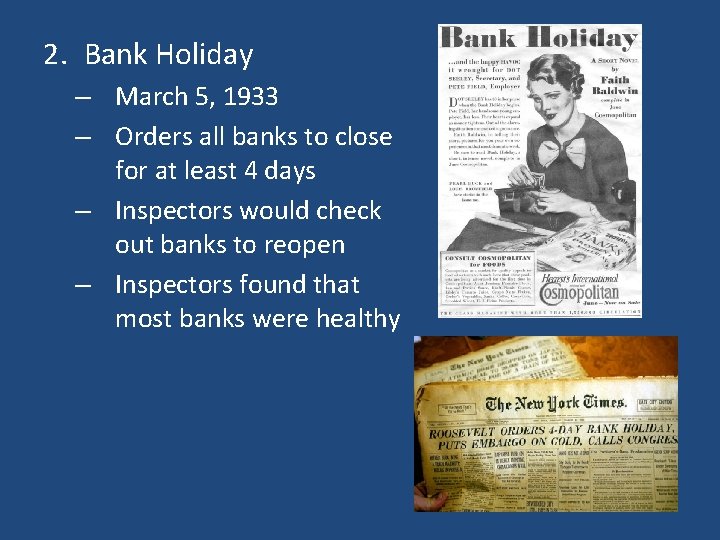 2. Bank Holiday – March 5, 1933 – Orders all banks to close for