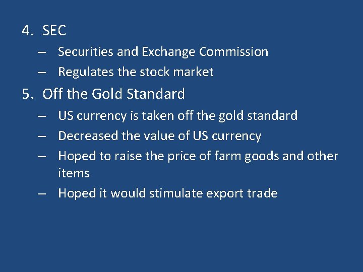 4. SEC – Securities and Exchange Commission – Regulates the stock market 5. Off