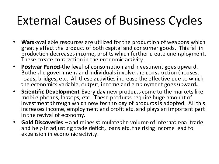 External Causes of Business Cycles • Wars-available resources are utilized for the production of