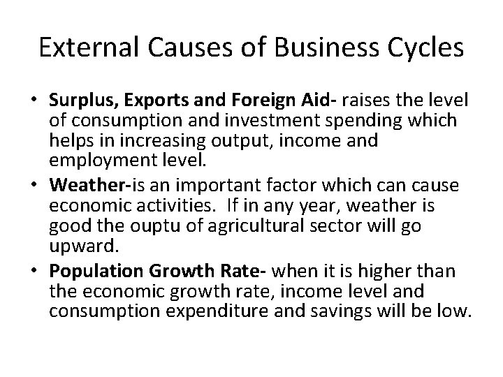 External Causes of Business Cycles • Surplus, Exports and Foreign Aid- raises the level