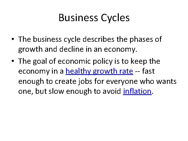 Business Cycles • The business cycle describes the phases of growth and decline in