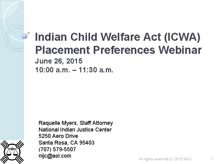 Indian Child Welfare Act (ICWA) Placement Preferences Webinar June 26, 2015 10: 00 a.