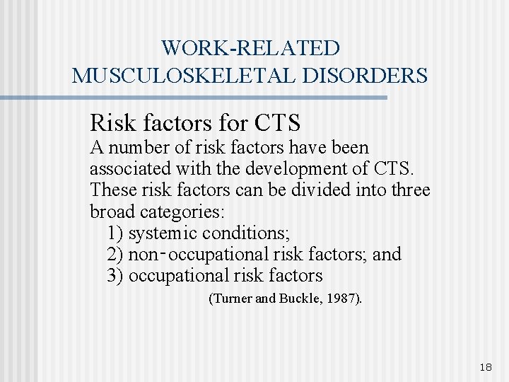 WORK-RELATED MUSCULOSKELETAL DISORDERS Risk factors for CTS A number of risk factors have been