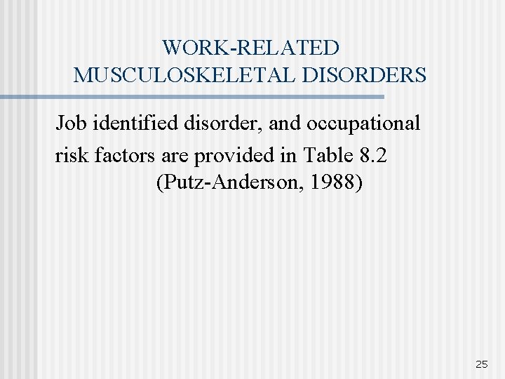 WORK-RELATED MUSCULOSKELETAL DISORDERS Job identified disorder, and occupational risk factors are provided in Table