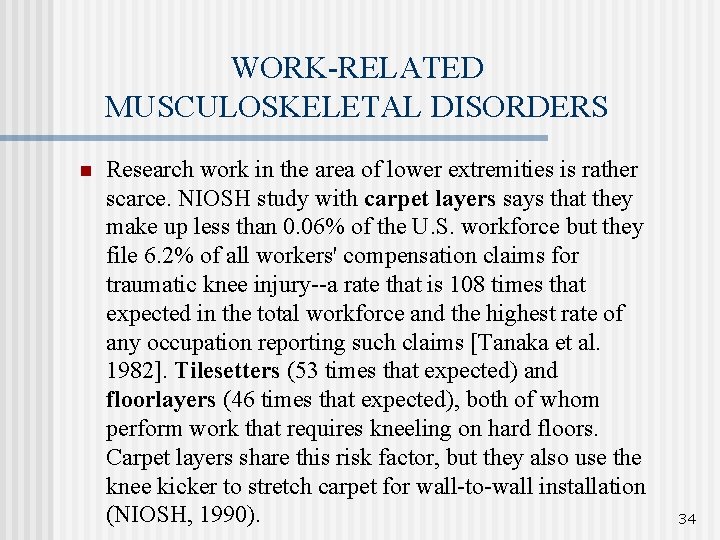 WORK-RELATED MUSCULOSKELETAL DISORDERS n Research work in the area of lower extremities is rather
