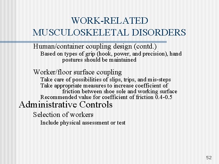 WORK-RELATED MUSCULOSKELETAL DISORDERS Human/container coupling design (contd. ) Based on types of grip (hook,
