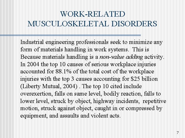 WORK-RELATED MUSCULOSKELETAL DISORDERS Industrial engineering professionals seek to minimize any form of materials handling