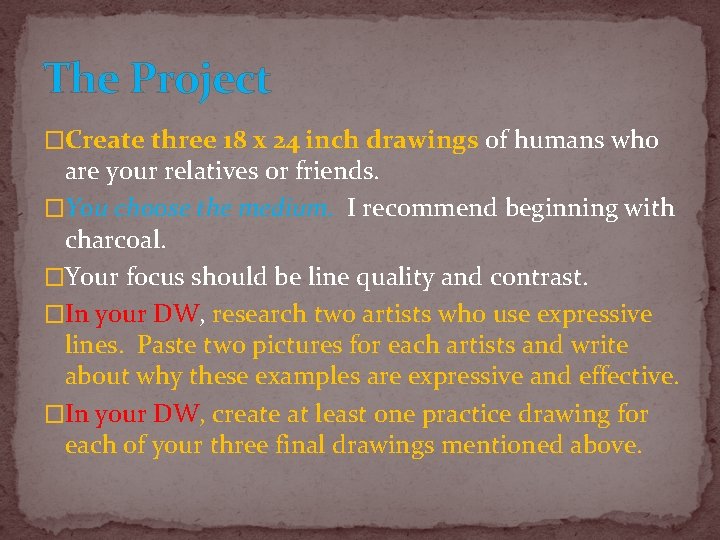 The Project �Create three 18 x 24 inch drawings of humans who are your