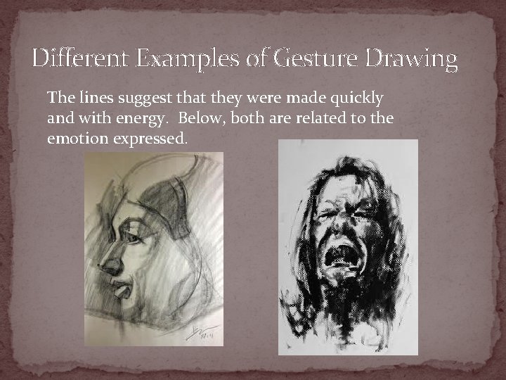Different Examples of Gesture Drawing The lines suggest that they were made quickly and