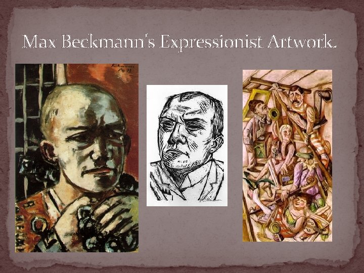Max Beckmann's Expressionist Artwork. 