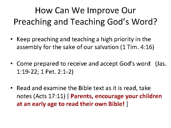 How Can We Improve Our Preaching and Teaching God’s Word? • Keep preaching and