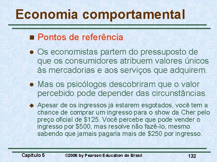 Economia comportamental n Pontos de referência l Os economistas partem do pressuposto de que