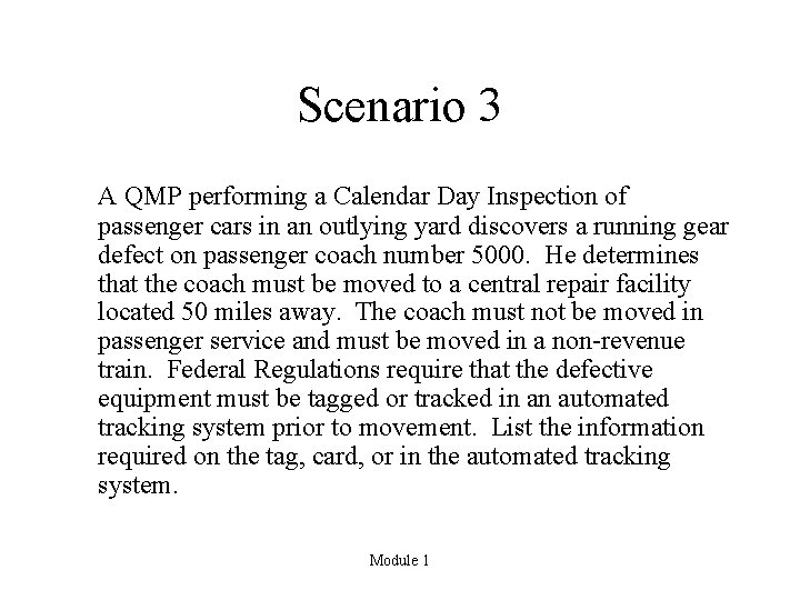 Scenario 3 A QMP performing a Calendar Day Inspection of passenger cars in an