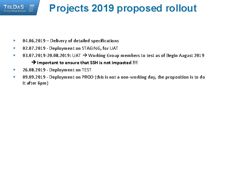 Projects 2019 proposed rollout § § § 04. 06. 2019 – Delivery of detailed