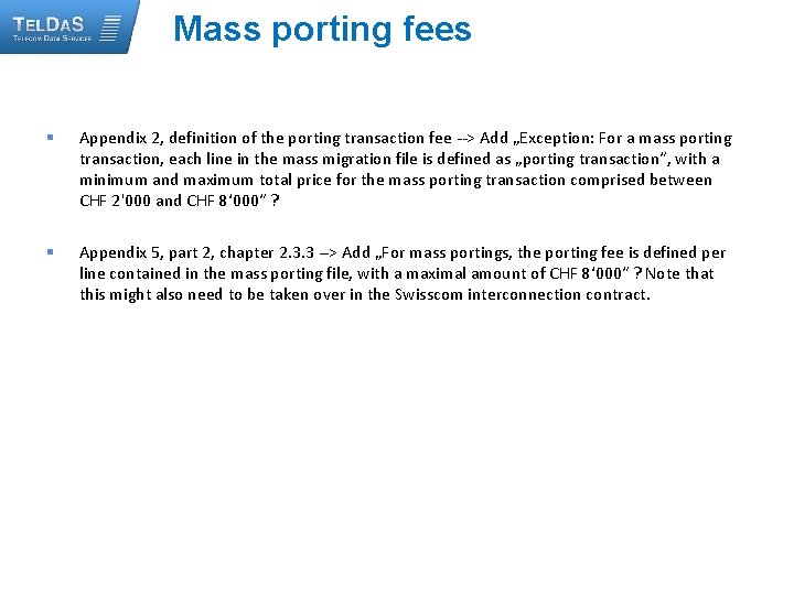Mass porting fees § Appendix 2, definition of the porting transaction fee --> Add