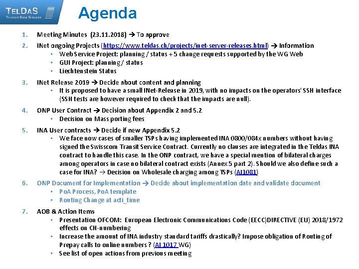 Agenda 1. Meeting Minutes (23. 11. 2018) To approve 2. INet ongoing Projects (https: