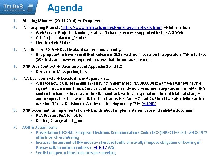 Agenda 1. Meeting Minutes (23. 11. 2018) To approve 2. INet ongoing Projects (https: