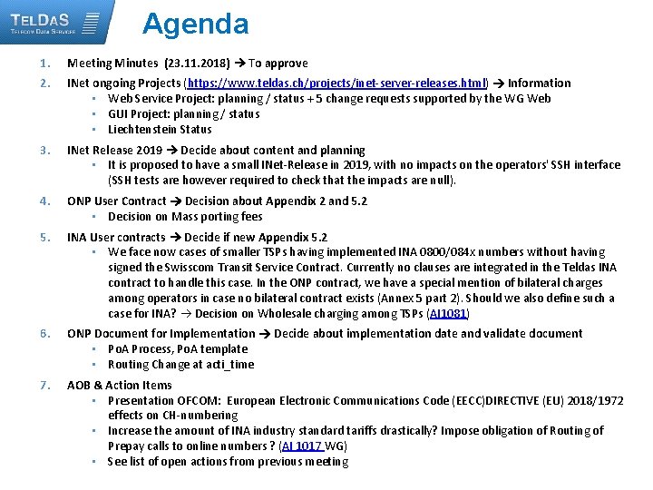 Agenda 1. Meeting Minutes (23. 11. 2018) To approve 2. INet ongoing Projects (https: