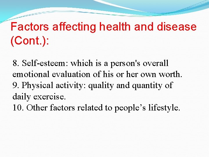 Factors affecting health and disease (Cont. ): 8. Self-esteem: which is a person's overall