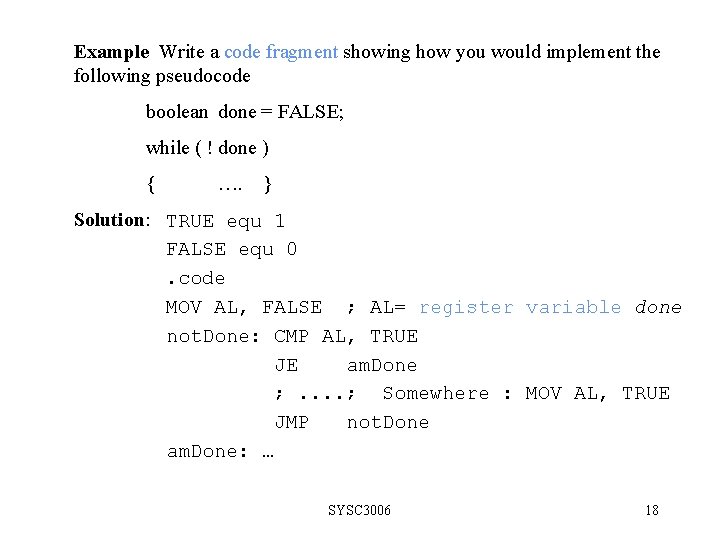 Example Write a code fragment showing how you would implement the following pseudocode boolean