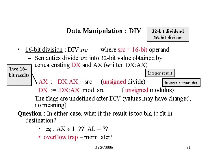 Data Manipulation : DIV 32 -bit dividend 16 -bit divisor • 16 -bit division