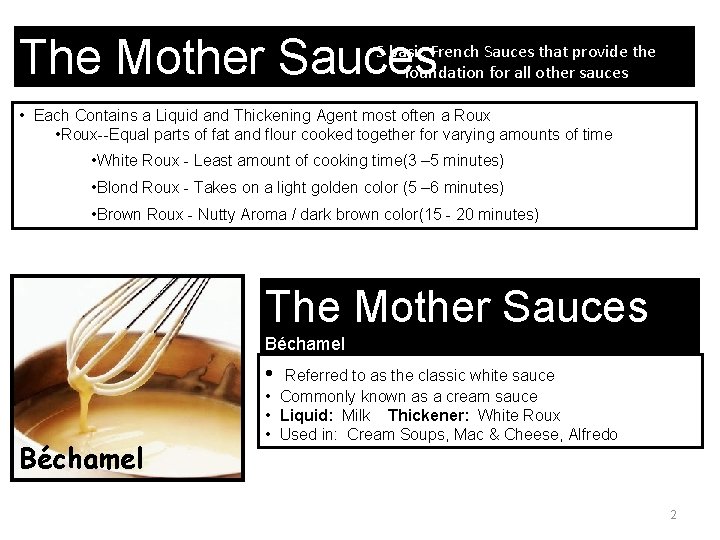 The Mother Sauces 5 basic French Sauces that provide the foundation for all other