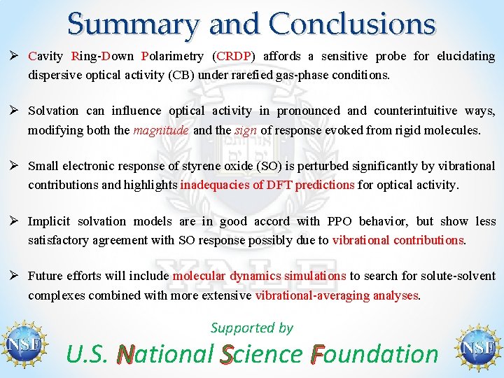 Summary and Conclusions Ø Cavity Ring-Down Polarimetry (CRDP) affords a sensitive probe for elucidating