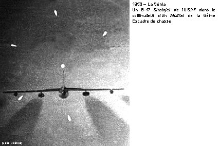 1958 – La Sénia Un B-47 Stratojet de l’USAF dans le collimateur d’un Mistral