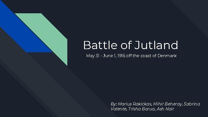 Battle of Jutland May 31 - June 1, 1916 off the coast of Denmark