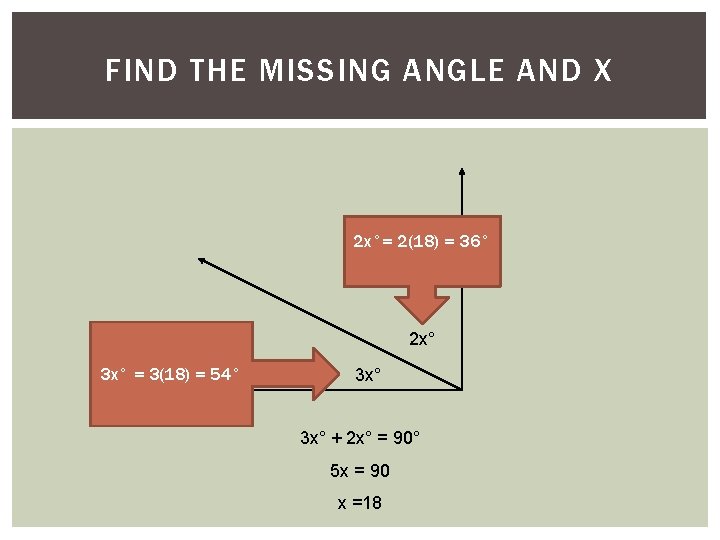 Solve for x. AND X FIND THE 3) MISSING ANGLE 2 x°= 2(18) =
