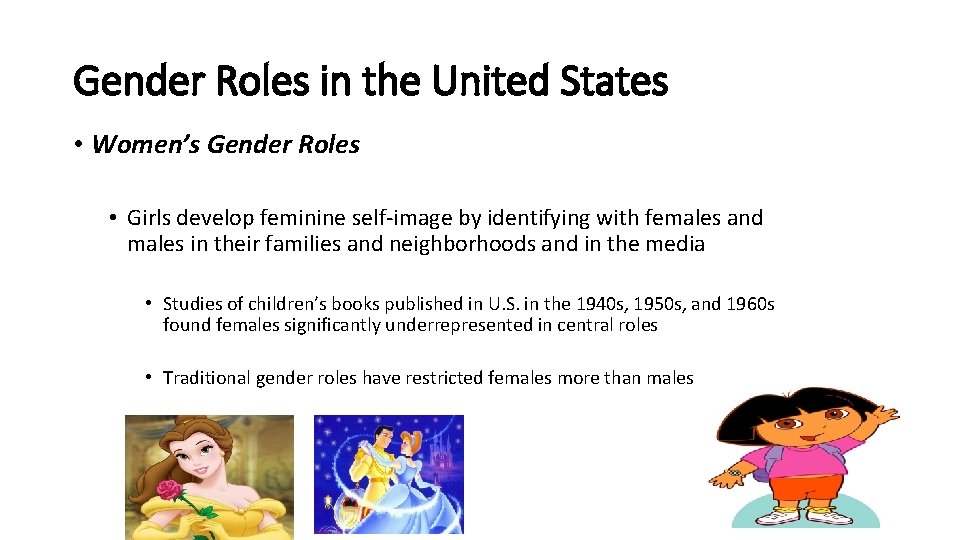 Gender Roles in the United States • Women’s Gender Roles • Girls develop feminine