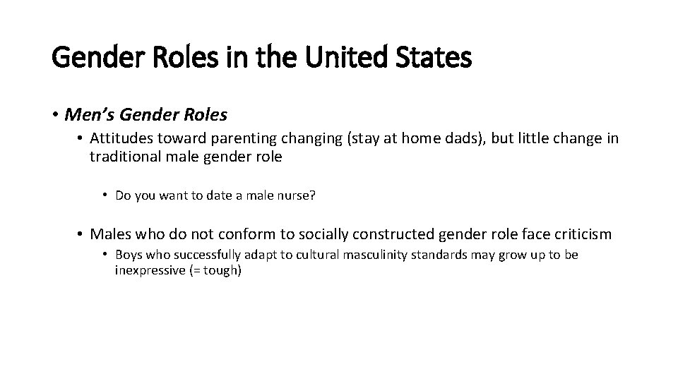 Gender Roles in the United States • Men’s Gender Roles • Attitudes toward parenting