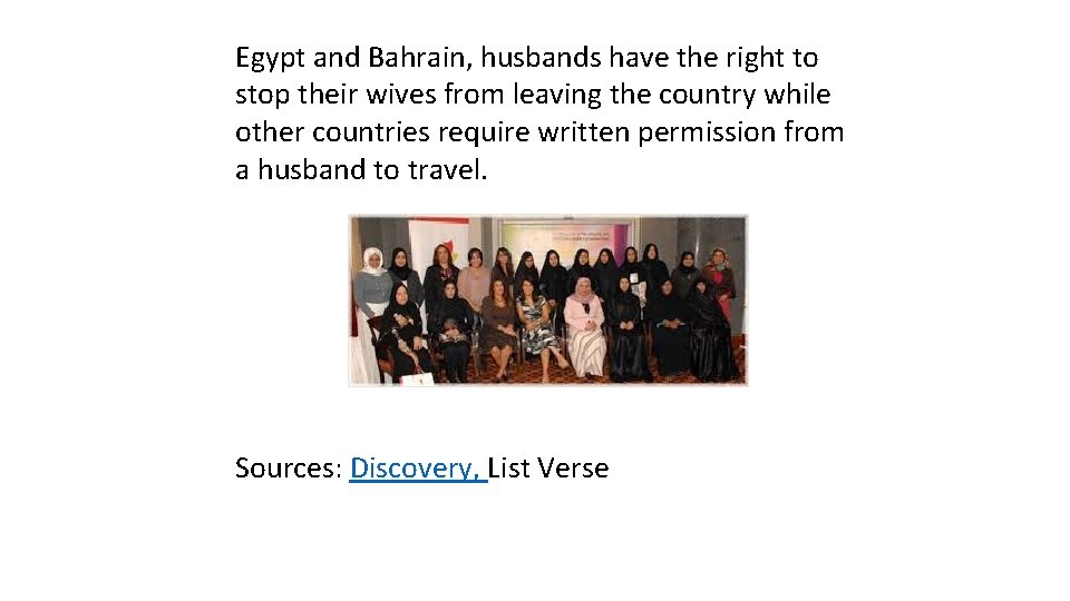 Egypt and Bahrain, husbands have the right to stop their wives from leaving the