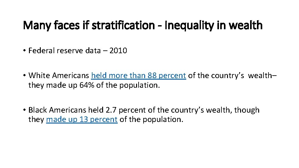 Many faces if stratification - Inequality in wealth • Federal reserve data – 2010