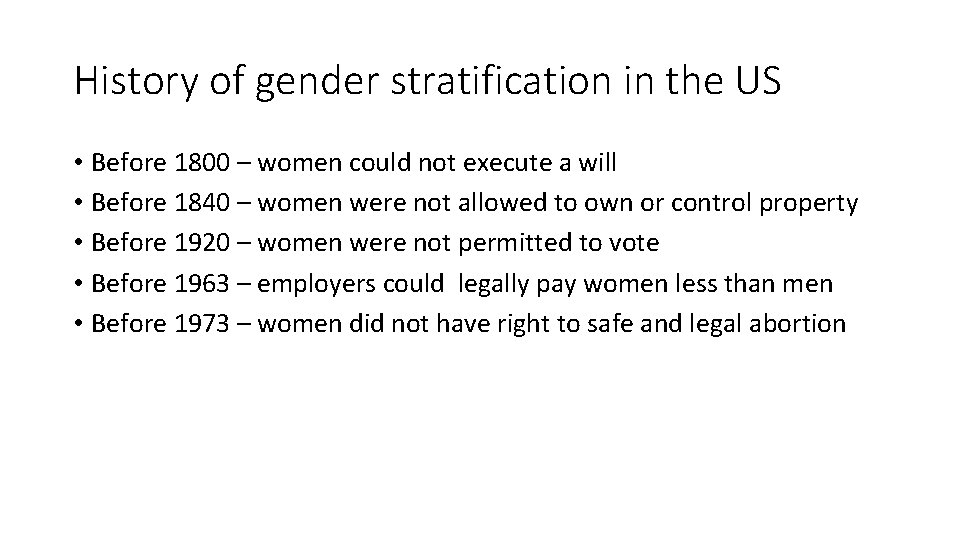 History of gender stratification in the US • Before 1800 – women could not