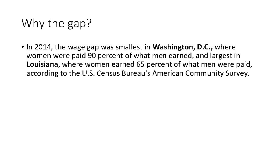 Why the gap? • In 2014, the wage gap was smallest in Washington, D.