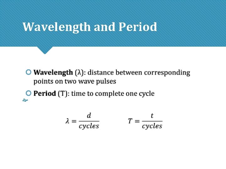 Wavelength and Period Wavelength and Period