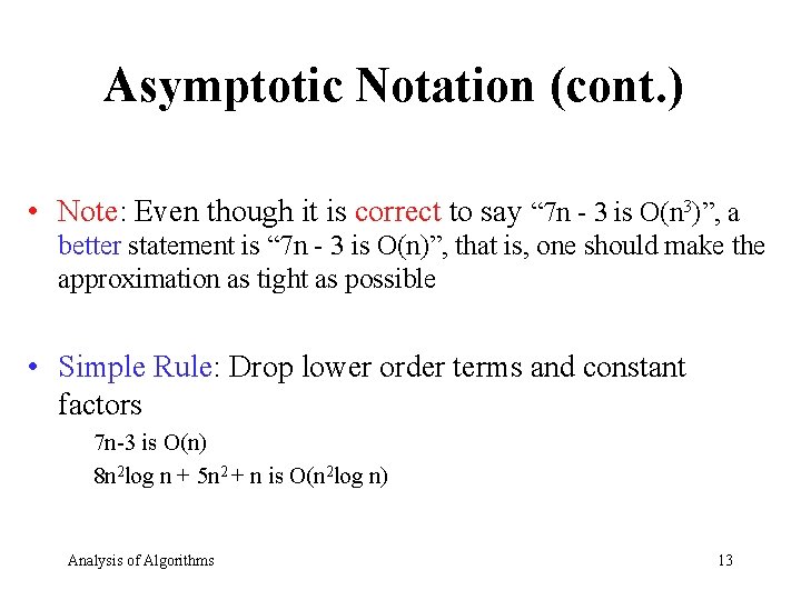 Asymptotic Notation (cont. ) • Note: Even though it is correct to say “