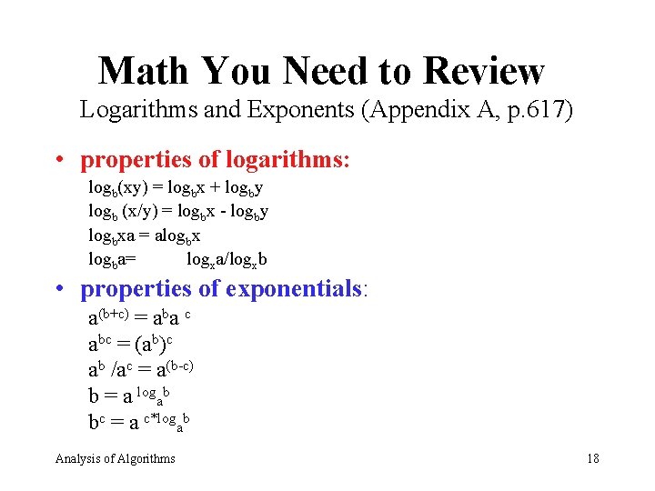 Math You Need to Review Logarithms and Exponents (Appendix A, p. 617) • properties