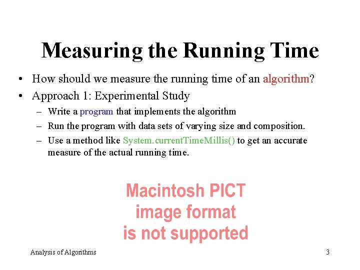 Measuring the Running Time • How should we measure the running time of an