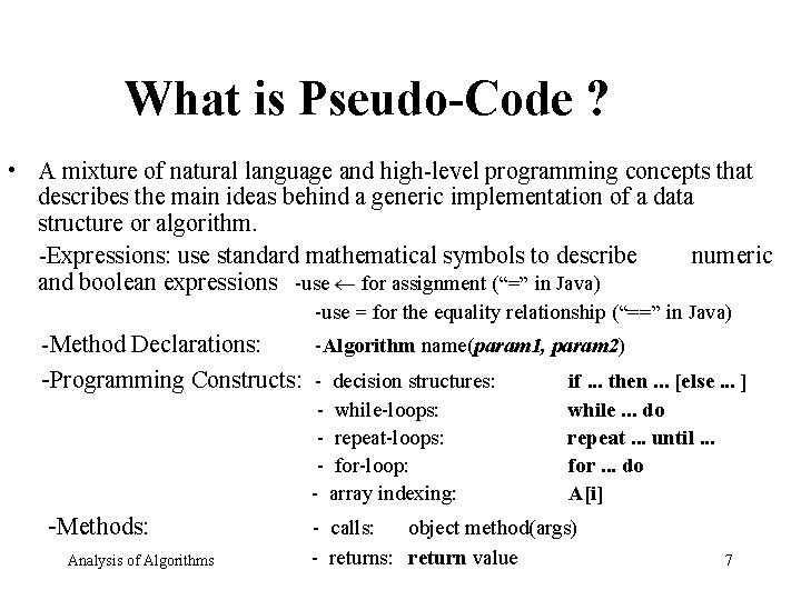 What is Pseudo-Code ? • A mixture of natural language and high-level programming concepts